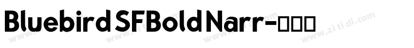 Bluebird SFBold Narr字体转换 Bluebird SFBold Narr字体转换